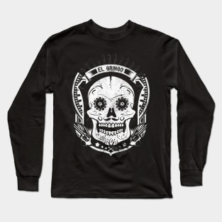 Skuls of El Gringo Long Sleeve T-Shirt